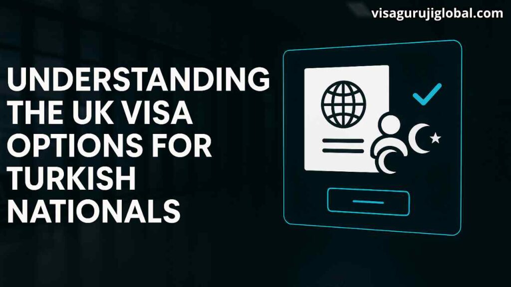 Understanding the UK Visa Options for Turkish Nationals