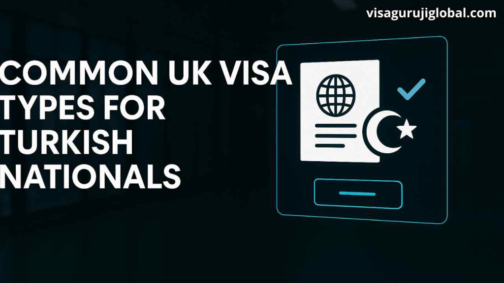 Common UK Visa Types for Turkish Nationals