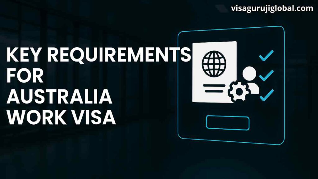 Key Requirements for Australia Work Visa